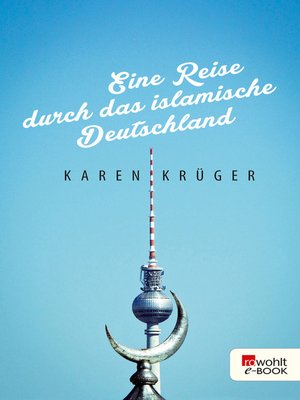 cover image of Eine Reise durch das islamische Deutschland